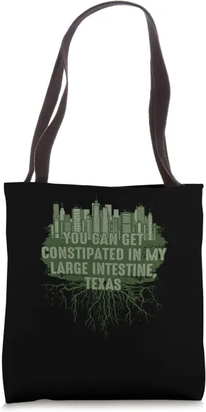 Constipated in My Large Intestine Texas Pun Guadalupe River Tote Bag