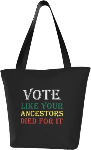 Rqwaaed Vote Like Your Ancestors Died For It Black Voters Women'S Casual One Shoulder Carry Shopping Bag Large Capacity Working Storage Handbag